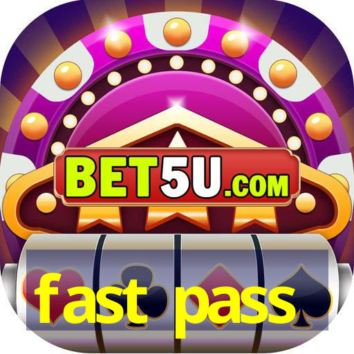 fast pass